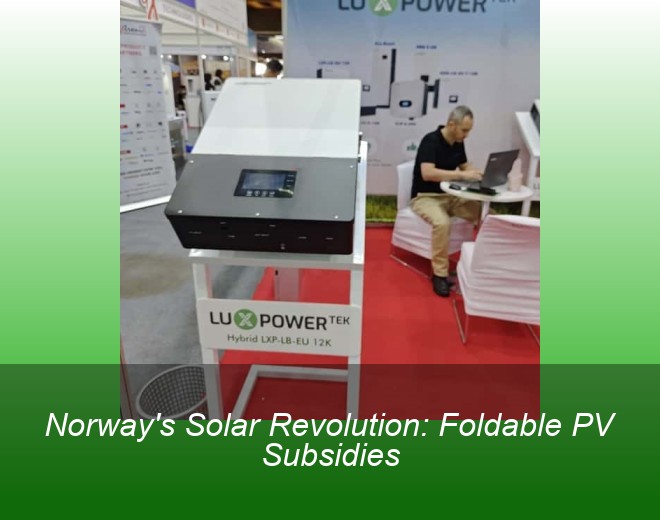 Norway's Solar Revolution: Foldable PV Subsidies